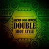 Imoka Inna Africa - Double Shot Style