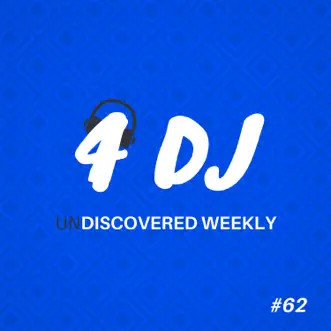 4 DJ: UnDiscovered Weekly #62 - EP by Water Juice, FUNKID, Azulureus & Sick Game album reviews, ratings, credits