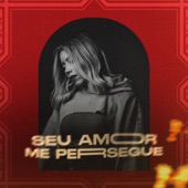 Seu Amor Me Persegue artwork