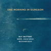 One Morning in Gurgaon - Guy Buttery, Mohd. Amjad Khan & Mudassir Khan