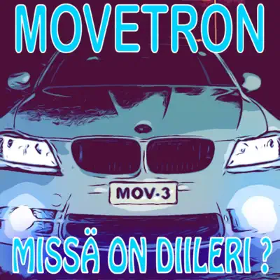 Missä On Diileri? - Single - Movetron