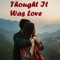 Thought It Was Love artwork