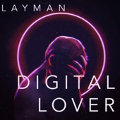 Layman - Digital Lover