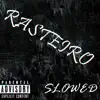 Rasteiro (Slowed) [feat. Primo D & G-Pac] - Single album lyrics, reviews, download