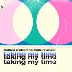 Taking My Time - Single by Stafford Brothers & Static Revenger album reviews, ratings, credits