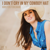Kristen Foreman - I Don't Cry in My Cowboy Hat (Pt. 1) - EP  artwork