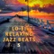Things Will Work Out - Lo-Fi Jazz lyrics