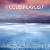 Focus Playlist – Brain Food Music Therapy for Concentration on Study