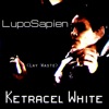 Ketracel White (Lay Waste) - Single