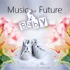 Music for Future Baby – Pregnancy Relaxation Time, Deep Meditation, Soothing Nature Sounds for Womb & Easier Labor, Hypnobirthing album lyrics, reviews, download