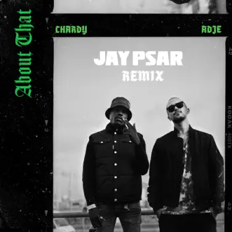 About That (feat. Chardy & Adje) [Remix] by Jay Psar song reviws