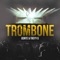 Trombone - B3nte & Treyy G lyrics