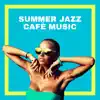 Summer Jazz Cafè Music - Sunday Morning Chill Coffee Shop Jazz album lyrics, reviews, download
