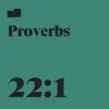 Proverbs 22:1 (feat. Page CXVI & Joel Limpic) song lyrics