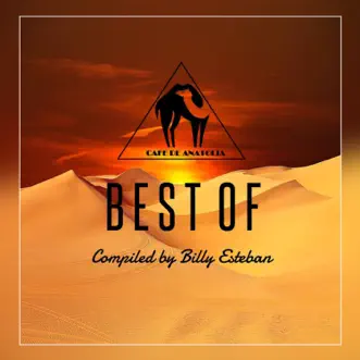 Best of Cafe De Anatolia by Billy Esteban, DJ Pantelis & Cafe De Anatolia album reviews, ratings, credits