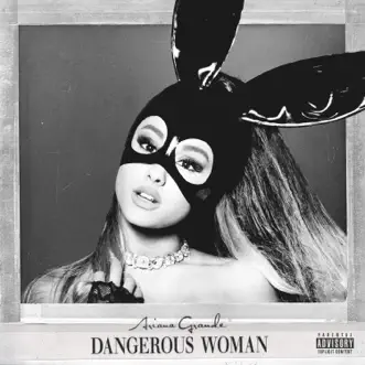 Dangerous Woman (Bonus Videos Edition) by Ariana Grande album reviews, ratings, credits