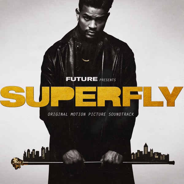 SUPERFLY (Original Motion Picture Soundtrack) - Future & Lil Wayne