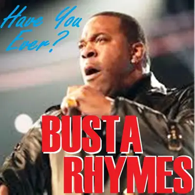 Have you Ever? - Single - Busta Rhymes