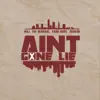 Ain't Gone Lie (feat. Shakur & Sada Baby) - Single album lyrics, reviews, download