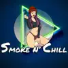 Smoke N' Chill song lyrics