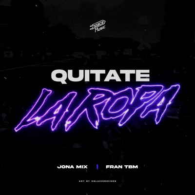 Quítate la Ropa (Remix) - Jona Mix & Fran Tbm | Shazam