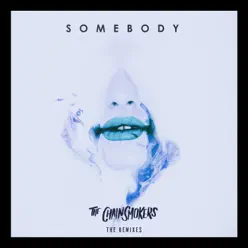 Somebody (Remixes) - EP - The Chainsmokers Somebody (Remixes) - EP - The Chainsmokers