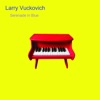 Larry Vuckovich - Serenade in Blue