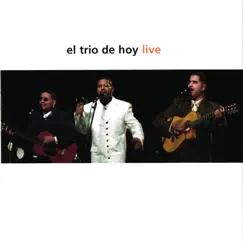 El Trio de Hoy Live by El Trío de Hoy album reviews, ratings, credits