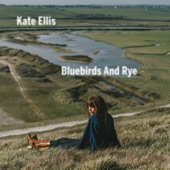 Kate Ellis - Bluebirds And Rye (None)