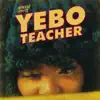 Yebo Teacher - Single album lyrics, reviews, download