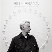 Billy Bragg - Should Have Seen It Coming