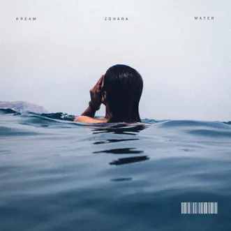 Water (feat. ZOHARA) - Single by KREAM album reviews, ratings, credits