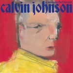 Calvin Johnson - Kiss Me Sweetly