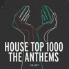House Top 1000 - The Anthems