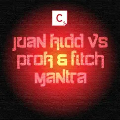 Mantra - Single by Juan Kidd, Prok & Fitch album reviews, ratings, credits