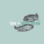 Low & Dirty Three - I Hear... Goodnight