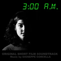 3: 00 A.M. (Original Short Film Soundtrack) - Single by Giuseppe Corcella album reviews, ratings, credits