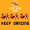 Keep Dancing - Chop Daily, Fya Nya & Siza lyrics