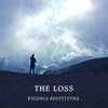 Evgenia Kostitsyna - The Loss