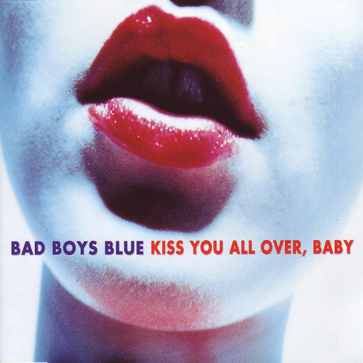 Over baby. Bad boys Blue Kiss. Bad boys Blue 1993. Bad boys Blue 1993 Kiss. Bad boys Blue ‎– "Kiss you all over, Baby".