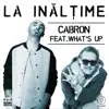 La inaltime (feat. What's Up) - Single album lyrics, reviews, download