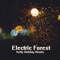 Electric Forest (Kelly Holiday Remix) - Summer Son & DJ Trendsetter lyrics