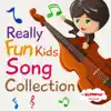 Really Fun Kids Song Collection album lyrics, reviews, download