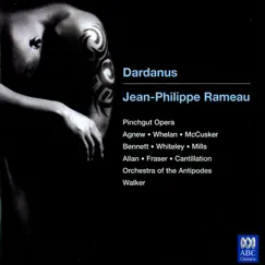 Rameau: Dardanus by Pinchgut Opera & Antony Walker album reviews, ratings, credits