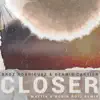 Closer (Mattia & Robin Roij Remix) - Single album lyrics, reviews, download