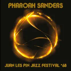 Juan Les Pin Jazz Festival 1968 (Live: Juan Les Pin Jazz Festival 1968) [with Lonnie Liston Smith, Norman 'Sirone' Jones & Majeed Shabazz] - Pharoah Sanders