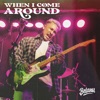 When I Come Around - Single