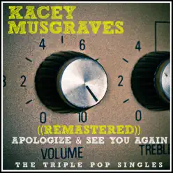 Apologize & See You Again (Remastered) - Single - Kacey Musgraves