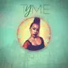 Tyme - EP album lyrics, reviews, download