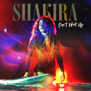 Shakira - Don't Wait Up - 排舞 音乐